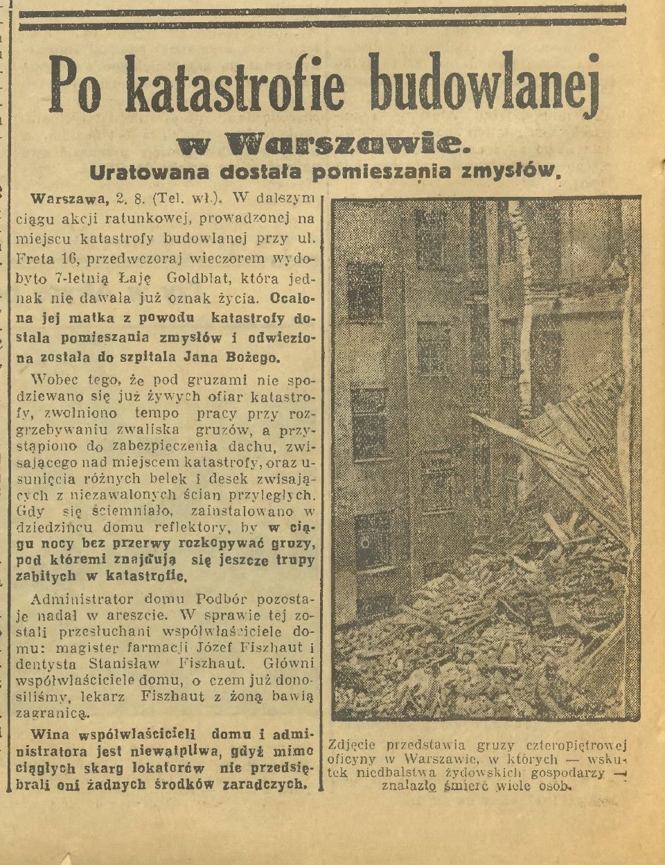 „Dziennik Bydgoski”, 3 sierpnia 1935: „Po katastrofie budowlanej w Warszawie. Uratowana dostała pomieszania zmysłów” — relacja o wydobyciu Łai Goldblat i przesłuchaniu współwłaścicieli. To z tego artykułu pochodzi komentarz o „niedbalstwie żydowskich gospodarzy”.